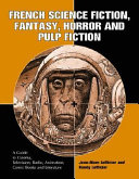 French Science Fiction, Fantasy, Horror and Pulp Fiction by Jean-Marc Lofficier