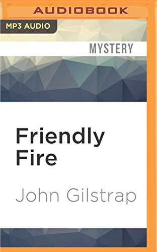 Friendly Fire (A Jonathan Grave Thriller, 8) by John Gilstrap