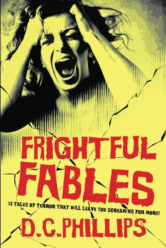 Frightful Fables by D. C. PHILLIPS