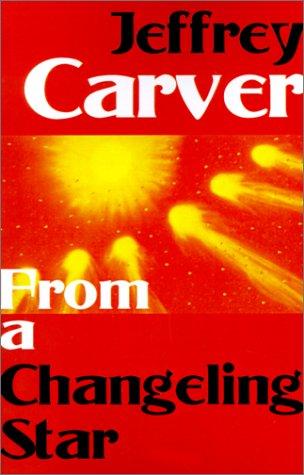 From a Changeling Star by Jeffrey A. Carver