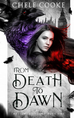 From Death to Dawn: an Urban Fantasy adventure (Hallowed Ground) by Cooke, Chele