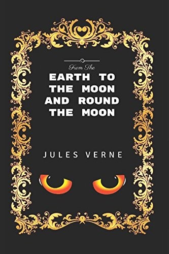 From the Earth to the Moon and Round the Moon by Jules Verne