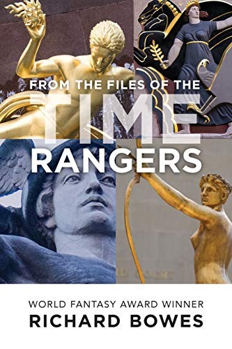 From the files of the time rangers by Richard Bowes