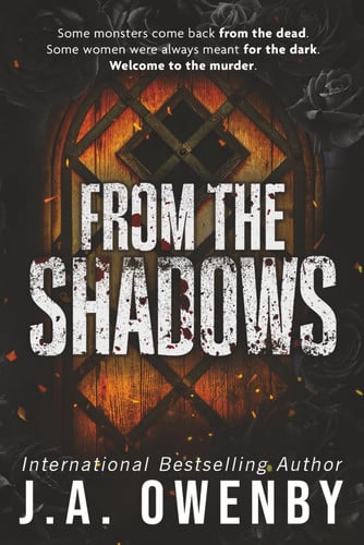 From the Shadows: A Dark Possessive Romance (The Shadows Series) by Owenby, J.A.