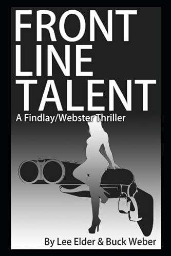Front Line Talent: A Findlay/Webster Thriller (Findlay & Webster Thrillers) by Elder, Lee