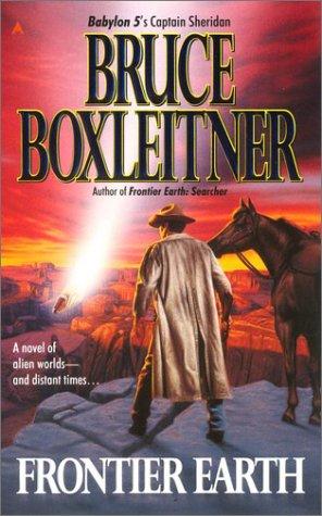 Frontier Earth by Bruce Boxleitner