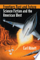 Frontiers Past and Future by Carl Abbott