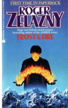 Frost and Fire by Roger Zelazny