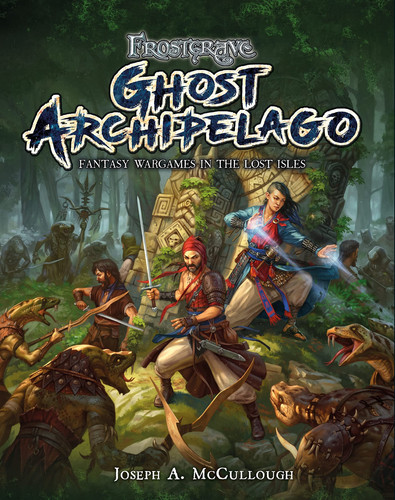 Frostgrave: Ghost Archipelago Fantasy Wargames in the Lost Isles by Joseph A. McCullough