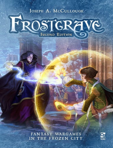 Frostgrave: Second Edition Fantasy Wargames in the Frozen City by Joseph A. McCullough