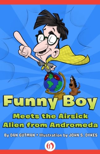 Funny Boy meets the airsick alien from Andromeda by Dan Gutman