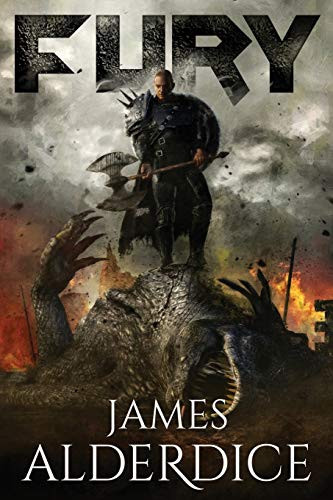 Fury A Heroic Dragon Slayer Fantasy by James Alderdice