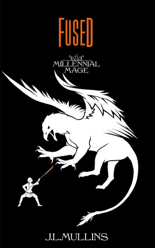 Fused A Slice of Life Progression Fantasy by J. L. Mullins