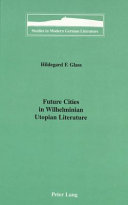 Future Cities in Wilhelminian Utopian Literature by Hildegard F. Glass