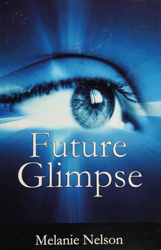 Future glimpse by Melanie Nelson