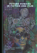 Future Humans in Fiction and Film by Karen F. Stein