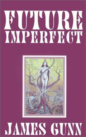 Future Imperfect by James E. Gunn