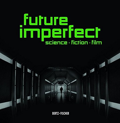 Future Imperfect: Science  Fiction  Film by Rainer Rother