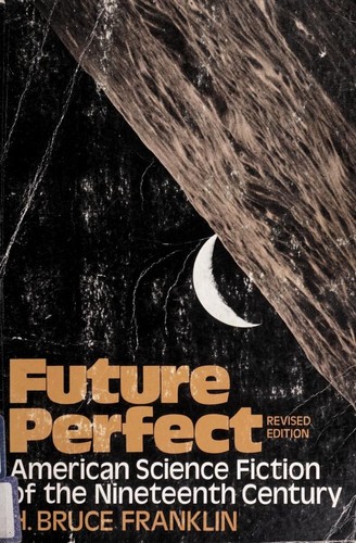 Future perfect by H. Bruce Franklin