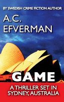 Game by By Swedish Crime Fiction Author A. Efverman