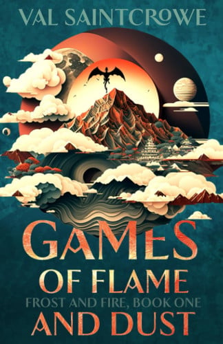 Games of Flame and Dust A Dragon Rider Academy Fantasy Romance by VAL. SAINTCROWE
