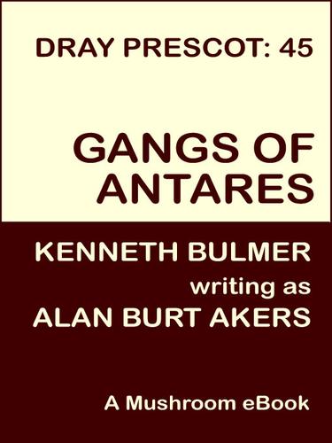 Gangs of Antares [Dray Prescot #45] by Alan Burt Akers