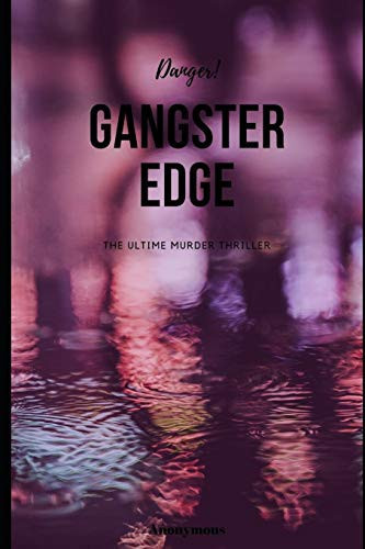 Gangster Edge The Ultimate Thriller by Anonymous