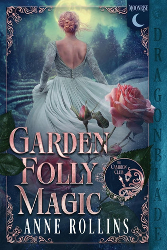 Garden Folly Magic A Historical Fantasy Romance by Anne Rollins