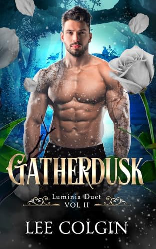 Gatherdusk MM Fantasy Romance: Luminia Duet Volume II by LEE. COLGIN