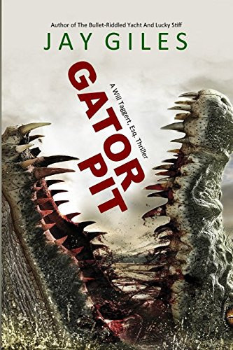 Gator Pit A Will Taggert, Esq. Thriller by Jay Giles