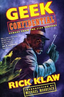 Geek Confidential by Rick Klaw