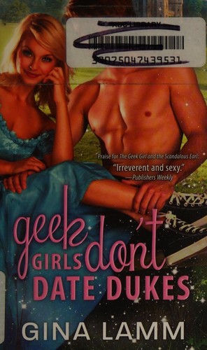 Geek girls don't date dukes by Gina Lamm