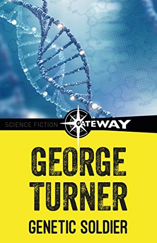 Genetic soldier by Turner, George