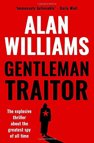 Gentleman Traitor: The explosive thriller about the greatest spy of all time... (Charles Pol Espionage Thrillers) by Williams, Alan