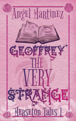 Geoffrey the Very Strange A M/M Fantasy Romance by Jude Dunn