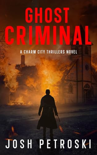 Ghost Criminal: A Charm City Thrillers Novel by Petroski, Josh