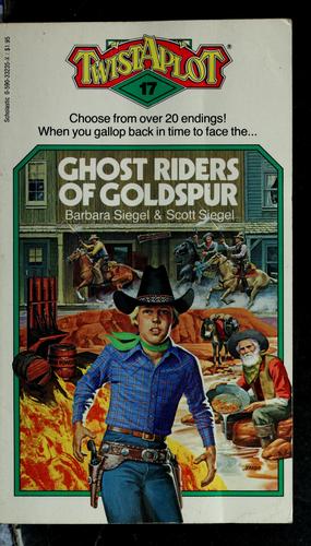 Ghost riders of Goldspur by Barbara Siegel