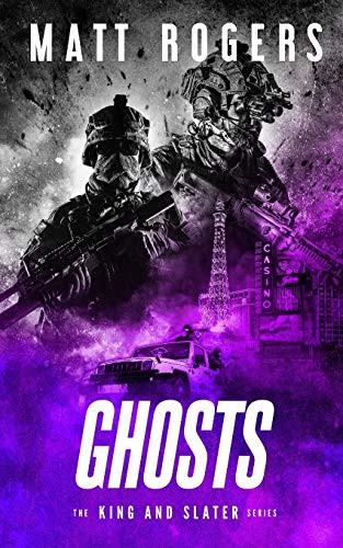 Ghosts A King & Slater Thriller by Matt Rogers (Thriller writer)