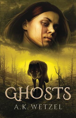 Ghosts Book Two in the Epic Fantasy Series Apogee by A. K. WETZEL