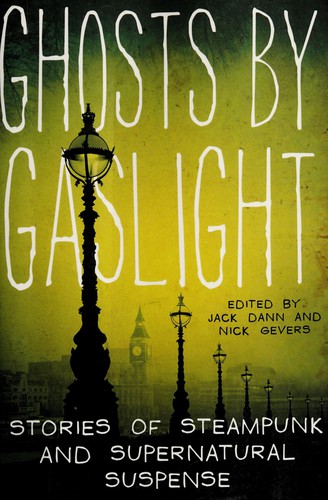 Ghosts by gaslight by Jack Dann