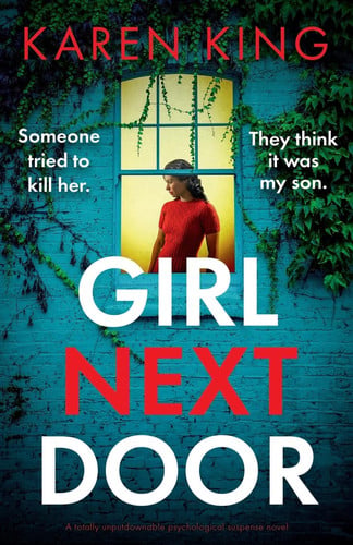 Girl Next Door A Totally Unputdownable Psychological Suspense Novel by Karen King