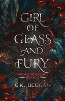 Girl of Glass and Fury by C K Beggan