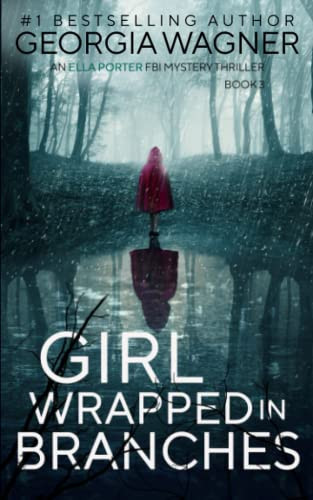 Girl Wrapped in Branches by Georgia Wagner (Mystery fiction author)