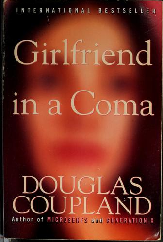 Girlfriend in a coma by Douglas Coupland