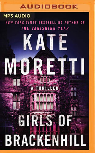 Girls of Brackenhill: A Thriller by Moretti, Kate