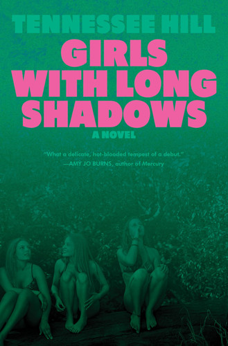 Girls with Long Shadows: A Southern Gothic Thriller of Identical Sisters Torn Apart by Deadly Secrets by Hill, Tennessee