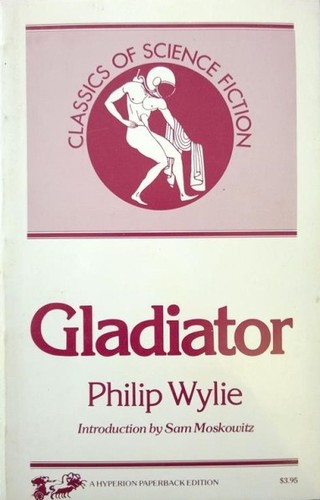 Gladiator by Philip Wylie