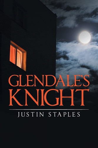 Glendale's Knight by Justin Staples