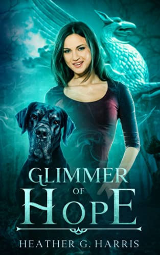 Glimmer of Hope An Urban Fantasy Novel by Heather G. Harris