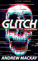 Glitch by Andrew MacKay